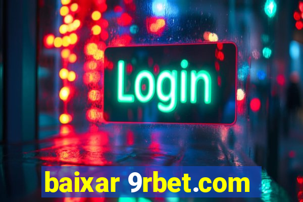 baixar 9rbet.com